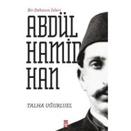 Bir Dehanın İzleri Abdülhamid Han - Talha Uğurluel