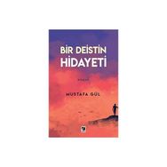 Bir Deistin Hidayeti - Mustafa Gül