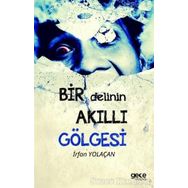 Bir Delinin Akıllı Gölgesi - İrfan Yolaçan