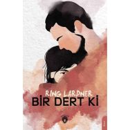 Bir Dert ki - Ring Lardner