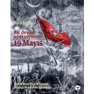 Bir Devlet Operasyonu 19 Mayıs - Murat Bardakçı