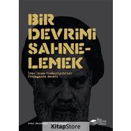 Bir Devrimi Sahnelemek - Hamid Dabashi