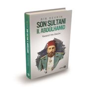 Bir Devrin Son Sultanı 2. Abdülhamid Ciltli - Vahdettin Engin