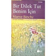 BIR DILEK TUT BENIM İÇIN - MAEVE BINCHY