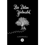 Bir Dilim Yalnızlık - Alper Reisoğlu - Elpis Yayınları