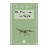 Bir Dinozorun Günlüğü - Julia Donaldson