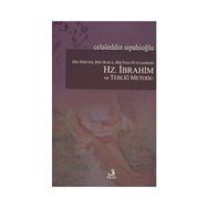 Bir Direniş, Bir Duruş, Bir İnşa Peygamberi Hz. İbrahim ve Tebliğ Metodu - Celaleddin Sipahioğlu