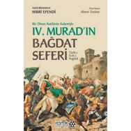 Bir Divan Katibinin Kalemiyle 4. Murad'ın Bağdat Seferi-Yeditepe Akademi