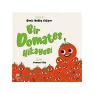 Bir Domates Hikayesi - Dilek Temirhan - Ekertest Yayınları