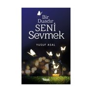 Bir Duadır Seni Sevmek - Yusuf Asal