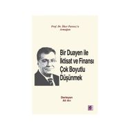 Bir Duayen ile İktisat ve Finansı Çok Boyutlu Düşünmek - Ali Arı İlker Parasız doc orhan erdem Ercan Eren Hüseyin Al Mustafa Aykaç M. Şükrü Erdem melike e bildirici Metin Özdemir Şevket Kamil Akar Nazım Ekren Ercan Uygur Ahmet Faruk Aysan Beyhan Akay Ciha
