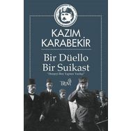 Bir Düello Bir Suikast - Kazım Karabekir