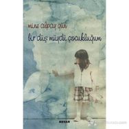 BIR DÜŞ MÜYDÜ ÇOCUKLUĞUM - MINE ALPAY GÜN