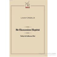 Bir Ekonomizm Eleştirisi - Levent Ünsaldı