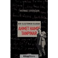 Bir Eleştirmen Olarak Ahmet Hamdi Tanpınar - Mehmet Kemal Erdoğan