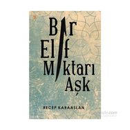 Bir Elif Miktarı Aşk - Recep Karaaslan