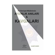 Bir Emniyet Müdürünün Aydınlık Anıları ve Kavgaları - Hamdi Demir