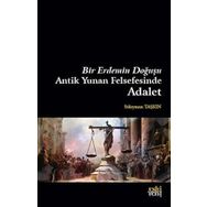 Bir Erdemin Doğuşu Antik Yunan Felsefesinde Adalet Eski Yeni Yayınları