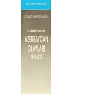 Bir Ermeninin Anılarında Azerbaycan Olayları (1918-1922)