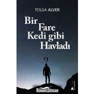 Bir Fare Kedi Gibi Havladı - Tolga Alver