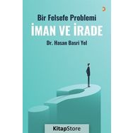 Bir Felsefe Problemi İman Ve İrade - Hasan Basri Yel