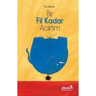 Bir Fil Kadar Acıktım - Eric Battut
