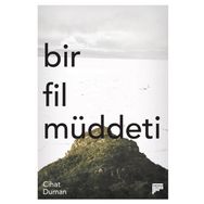 Bir Fil Müddeti - Cihat Duman