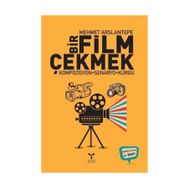 Bir Film Çekmek - Mehmet Arslantepe