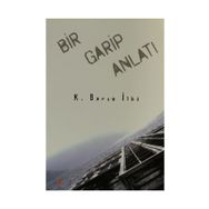 Bir Garip Anlatı - K. Barış İlbi