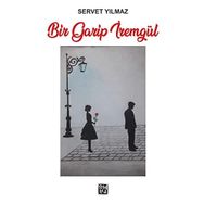Bir Garip İremgül - Servet Yılmaz