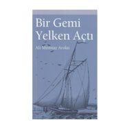 Bir Gemi Yelken Açtı - Ali Mümtaz Arolat - Dünya Basınevi Yayınları