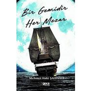 Bir Gemidir Her Mezar - Mehmet Haki Şahinalp