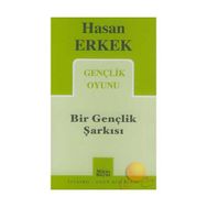 BIR GENÇLİK ŞARKISI - HASAN ERKEK