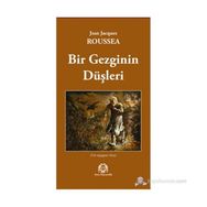 BIR GEZGININ DÜŞLERI - JEAN JACQUES ROUSSEAU