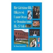 Bir Girişimcilik Hikayesi: Umut Oran ve Domino’nun İlk 25 Yılı - Efil Yayınevi