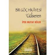 Bir Göç Hikayesi - Gülseren - İpek Mutaf Böler