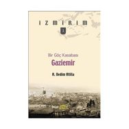 BIR GÖÇ KASABASI GAZIEMIR - A. NEDIM ATILLA