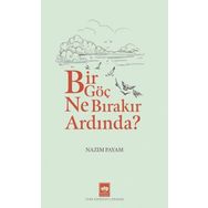 Bir Göç Ne Bırakır Ardında ? - Nazım Payam
