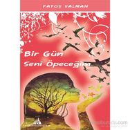 Bir Gün Seni Öpeceğim - Fatoş Salman