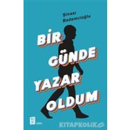 Bir Günde Yazar Oldum - Şinasi Bademcioğlu