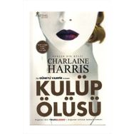 BIR GÜNEYLİ VAMPIR ROMANI KULÜP ÖLÜSÜ - CHARLAINE HARRIS