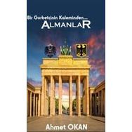Bir Gurbetçinin Kaleminden... Almanlar - Ahmet Okan