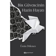 Bir Güvercinin Hazin Hayatı - Üstün Dökmen