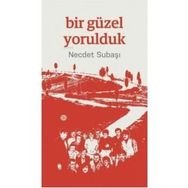 Bir Güzel Yorulduk Necdet Subaşı