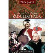 Bir Harem Bestekarı Sadullah Ağa - Ziya Şakir
