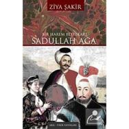 BIR HAREM BESTEKÂRI SADULLAH AĞA - ZIYA ŞAKİR