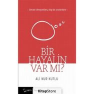 Bir Hayalin Var Mı? - Ali Nur Kutlu