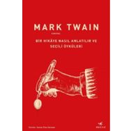 Bir Hikaye Nasıl Anlatılır ve Seçili Öyküleri - Mark Twain
