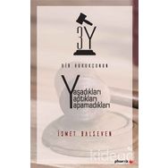 Bir Hukukçunun Yaşadıkları Yaptıkları Yapamadıkları - İsmet Balseven