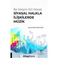 Bir Iletişim Dili Olarak Siyasal Halkla İlişkilerde Müzik - Nural İmik Tanyıldızı